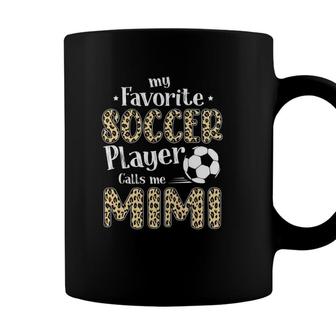 My Favorite Soccer Player Calls Me Mimi Leopard Coffee Mug - Seseable