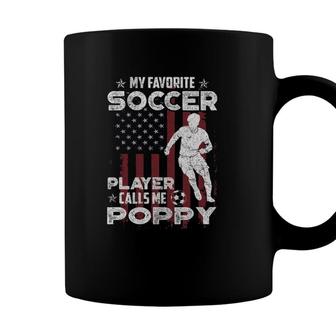 My Favorite Soccer Player Calls Me Poppy Soccer Lovers Coffee Mug - Seseable