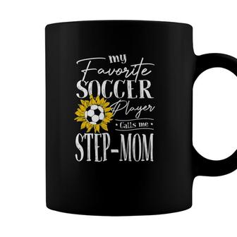 My Favorite Soccer Player Calls Me Step Mom Sunflower Coffee Mug - Seseable