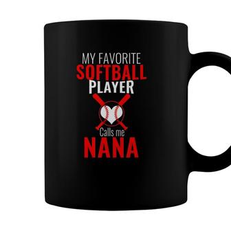 My Favorite Softball Player Calls Me Nana Funny Softball Coffee Mug - Seseable