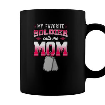 My Favorite Soldier Calls Me Mom Military Mother Gift Idea Coffee Mug - Seseable