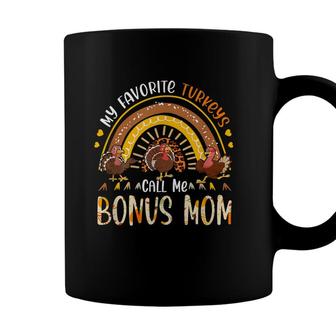 My Favorite Turkeys Call Me Bonus Mom Thanksgiving Costume Coffee Mug - Seseable
