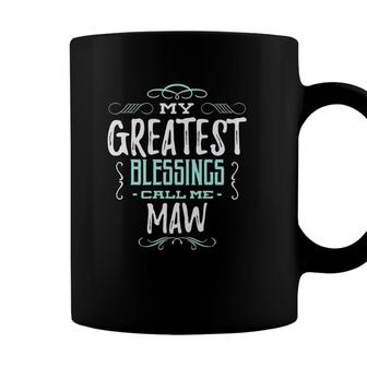 My Greatest Blessings Call Me Maw Coffee Mug - Seseable