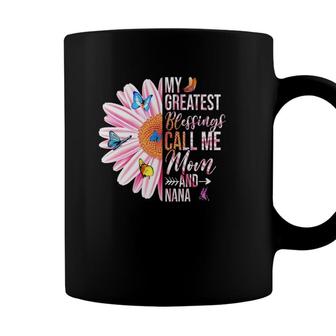 My Greatest Blessings Call Me Mom And Nana Happy Mother Day Coffee Mug - Seseable