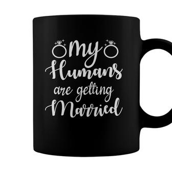 My Humans Are Getting Married White Graphic Coffee Mug - Seseable