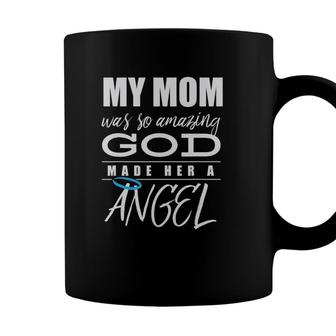 My Mom Was So Amazing God Made Her An Angel - Remembrance Coffee Mug - Seseable