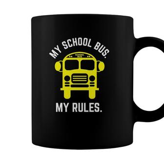 My School Bus My Rules School Bus Driver Coffee Mug - Seseable