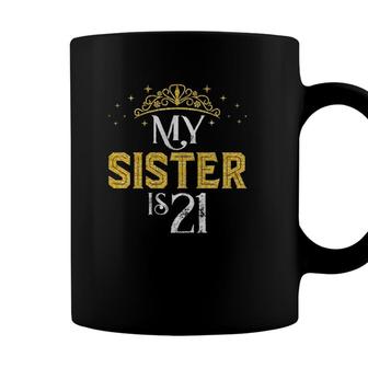 My Sister Is 21 Years Old 2001 21St Sister Birthday Gifts Coffee Mug - Seseable