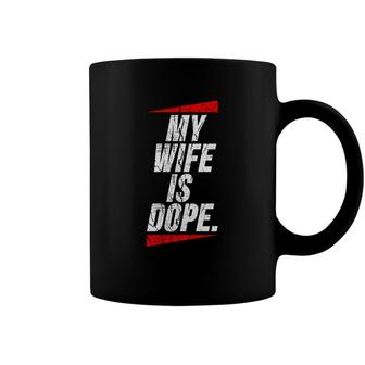 My Wife Is Dope Valentines Day For Men Coffee Mug - Monsterry DE