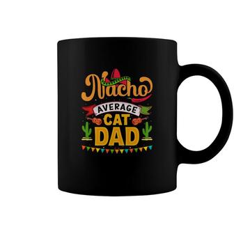 Nacho Average Cat Dad Orange Great Gift Coffee Mug - Seseable