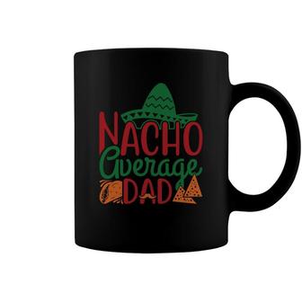 Nacho Average Dad Vintage Style Great Graphic Coffee Mug - Seseable