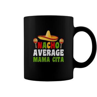 Nacho Average Mama Cita Green Letter Great Coffee Mug - Seseable