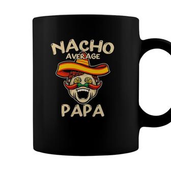 Nacho Average Papa Sombrero Chilli Papa Cinco De Mayo Gift Coffee Mug - Seseable