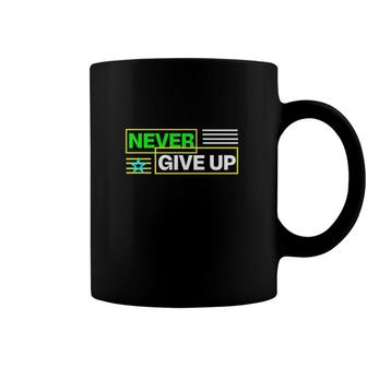 Never Give Up Version Gift Coffee Mug | Mazezy