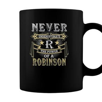 Never Underestimate Power Of Robinson Name Coffee Mug - Seseable