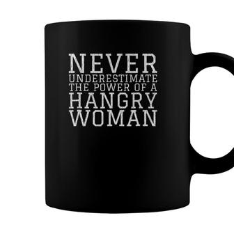 Never Underestimate The Power Of A Hangry Woman Coffee Mug - Seseable