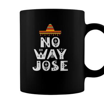 No Way Jose Cinco De Mayo Coffee Mug - Seseable