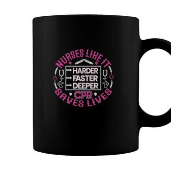 Nurse Like It Harder Faster Depper And Save Lives New 2022 Coffee Mug - Seseable