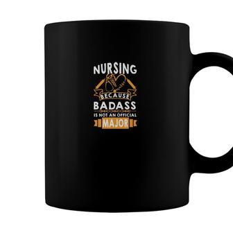 Nursing Because Job Is Not An Official Major New 2022 Coffee Mug - Seseable