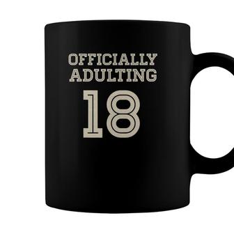 Officially Adulting 18Th Birthday 18 Years Old Coffee Mug - Seseable