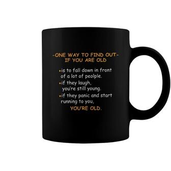 One Way To Find Out If You Are Old New Letters Coffee Mug - Seseable