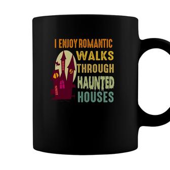 Paranormal I Enjoy Romantic Walks Haunted Houses Halloween Coffee Mug - Seseable