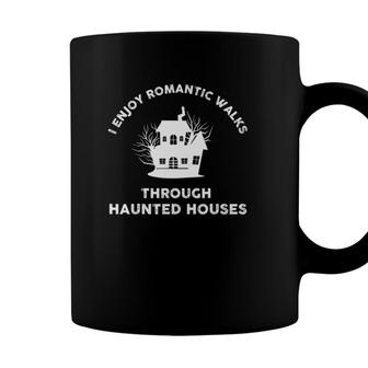 Paranormal I Enjoy Romantic Walks Through Haunted Houses Coffee Mug - Seseable