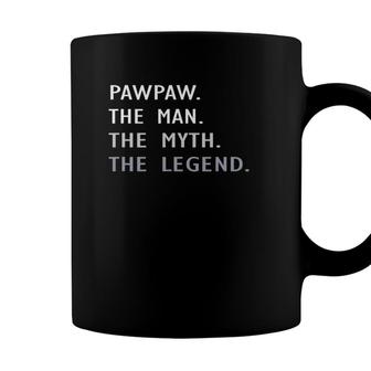 Pawpaw The Man The Myth The Legend Fathers Day Pawpaw Coffee Mug - Seseable