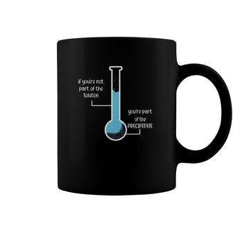 Periodic Table Student If Youre Not Part Of The Solution Coffee Mug | Mazezy AU