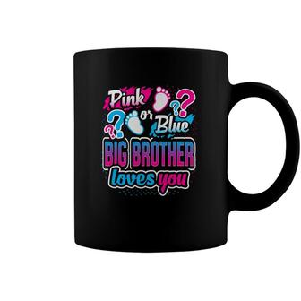 Pink Or Blue Big Brother Loves You Gender Reveal Baby Shower Coffee Mug | Mazezy