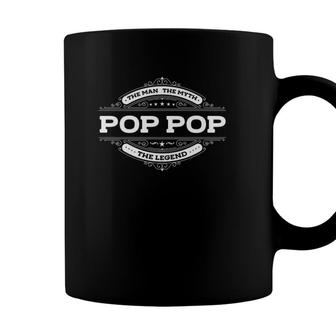 Pop Pop The Man The Myth The Legend Father Dad Uncle Gift Coffee Mug - Seseable