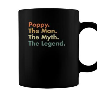 Poppy The Man The Myth The Legend Father Dad Uncle Gift Coffee Mug - Seseable