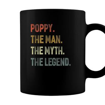Poppy The Man The Myth The Legend Grandpa Father Day Gift Coffee Mug - Seseable