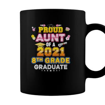 Proud Aunt Of A 2021 8Th Grade Graduate Last Day School Coffee Mug - Seseable