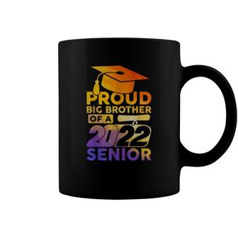 Proud Big Brother Of A 2022 Senior Class Of 2022 Graduate Coffee Mug - Seseable