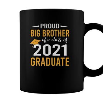 Proud Big Brother Of A Class Of 2021 Graduate Senior 21 Ver2 Coffee Mug - Seseable