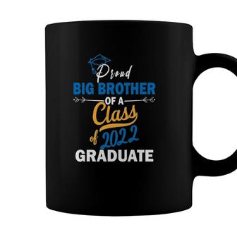Proud Big Brother Of A Class Of 2022 Graduate Funny Senior Coffee Mug - Seseable