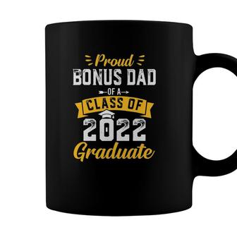 Proud Bonus Dad Of A Class Of 2022 Graduate - Senior 22 Gift Coffee Mug - Seseable