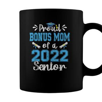 Proud Bonus Mom Of A Class Of 2022 Senior Graduate Gift Coffee Mug - Seseable
