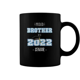 Proud Brother Of A 2022 Senior Senior 2022 Brother Coffee Mug | Mazezy