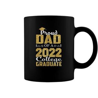 Proud Dad Of A 2022 Graduate College Class Graduation Coffee Mug - Seseable