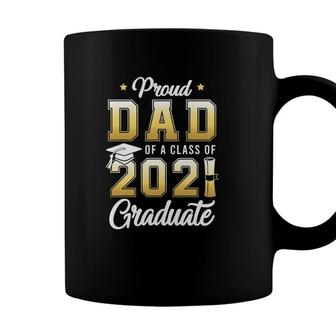Proud Dad Of A Class Of 2021 Graduate School Gift Coffee Mug - Seseable