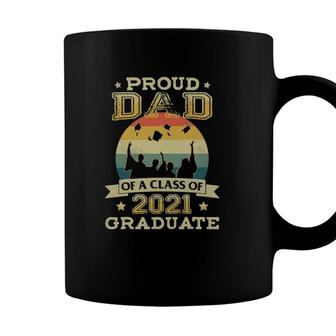 Proud Dad Of A Class Of 2021 Graduate Senior 2021 Ver2 Coffee Mug - Seseable