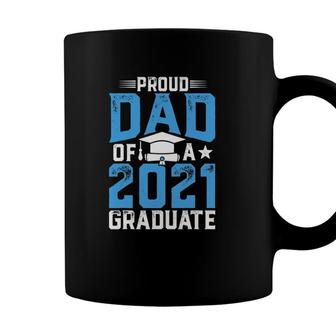 Proud Dad Of A Class Of 2021 Graduate Senior 21 Graduation Coffee Mug - Seseable