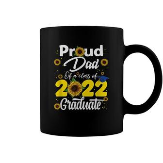 Proud Dad Of A Class Of 2022 Graduate Graduation Men Women Coffee Mug - Seseable