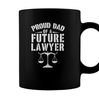 Proud Dad Of A Future Lawyer Attorney Lawyer Dad Fathers Day Coffee Mug