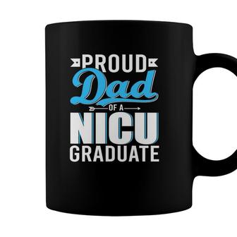 Proud Dad Of A Nicu Graduate Happy Fathers Day Graduation Coffee Mug - Seseable