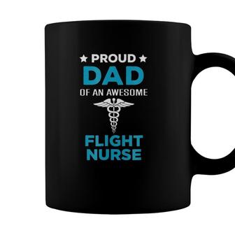 Proud Dad Of An Awesome Flight Nurse Coffee Mug - Seseable