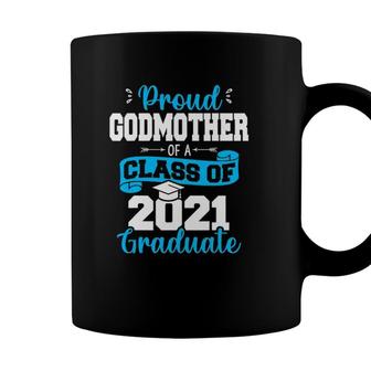 Proud Godmother Of A Class Of 2021 Graduate Funny Senior 21 Ver2 Coffee Mug | Seseable CA