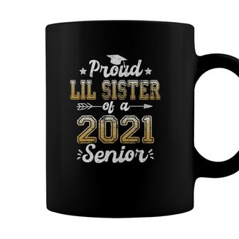 Proud Lil Sister Of A 2021 Senior Funny Graduation 2021 Gift Coffee Mug - Seseable